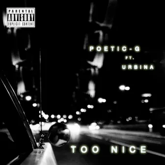 Too Nice by Poetic-G