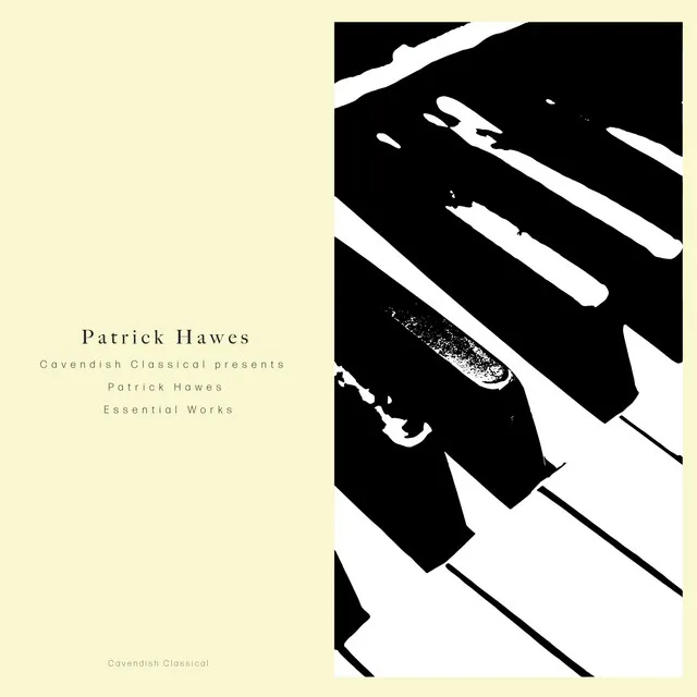 Cavendish Classical presents Patrick Hawes: Cavendish Classical presents Patrick Hawes - Essential Works