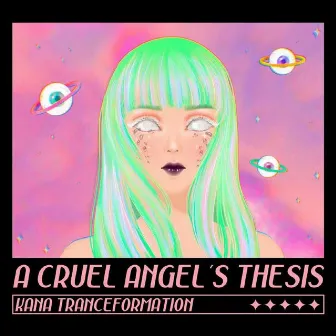 A Cruel Angel's Thesis (Kana Tranceformation) by PILLZ