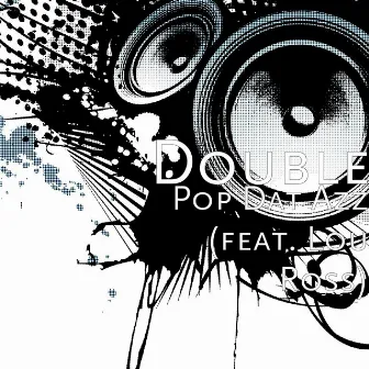 Pop Dat Azz (feat. Lou Ross) by Double