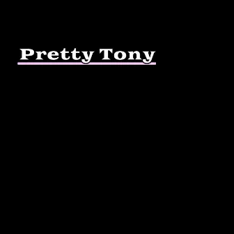 Pretty Tony by Culprit C.A.D.O.N