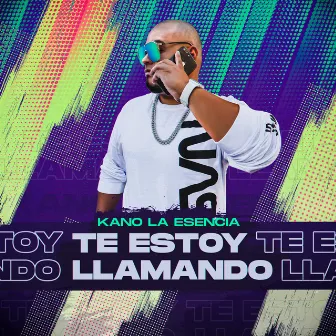 Te estoy llamando by Kano la Esencia