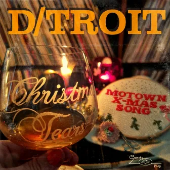 Christmas Tears B/W Motown X-Mas Song by D/troit