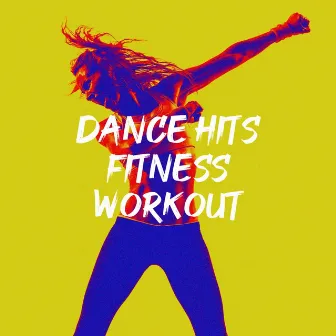 Dance Hits Fitness Workout by Unknown Artist