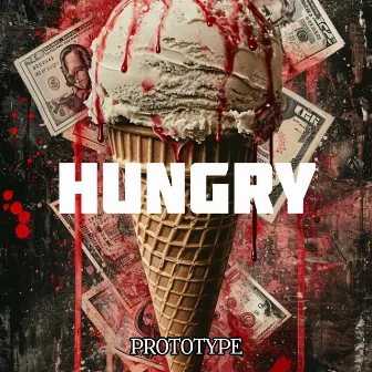 Hungry by Prototype