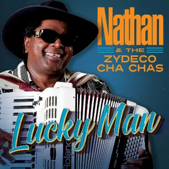 Lucky Man by Nathan & the Zydeco Cha Chas