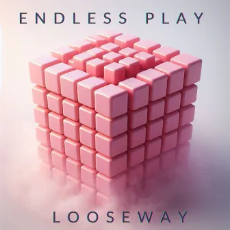 Endless Play by Looseway