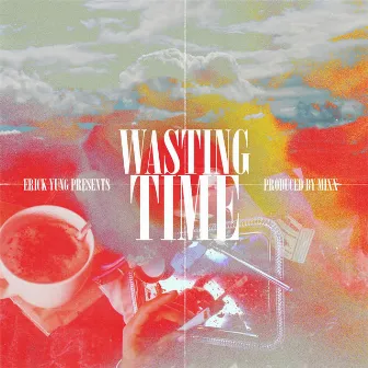 Wasting Time by Erick Yung