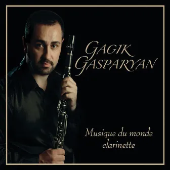 Musique Du Monde Clarinette by Gagik Gasparyan