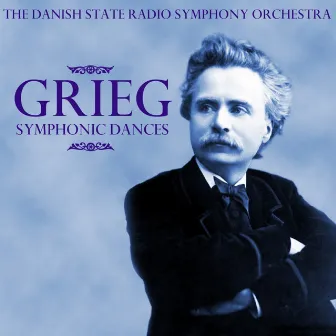 Grieg: Symphonic Dances by The Danish State Radio Symphony Orchestra