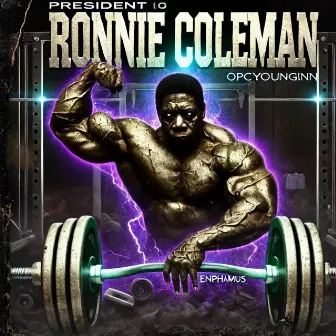 Ronnie Coleman by President 10