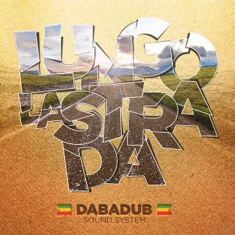 Lungo la strada by Dabadub Sound System