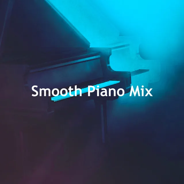 Smooth Piano Mix