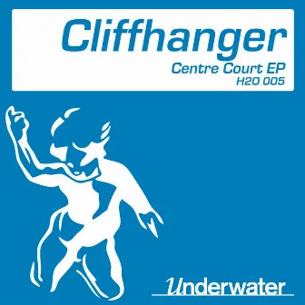 Centre Court EP by Cliff Hanger