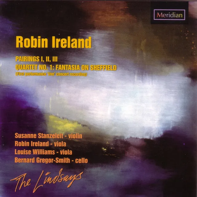 Robin Ireland: Pairings I, II, III / Quartet No. 1 