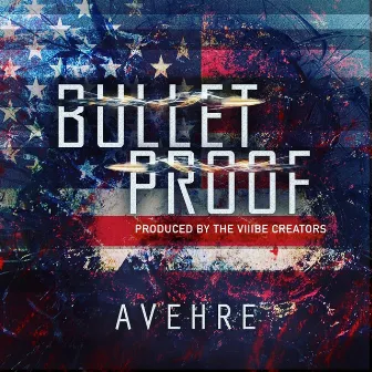 BulletProof by Avehre