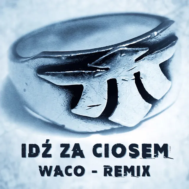 Idź za ciosem (Waco Remix)