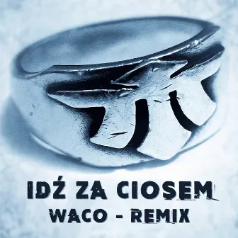 Idź za ciosem (Waco Remix) by Waco