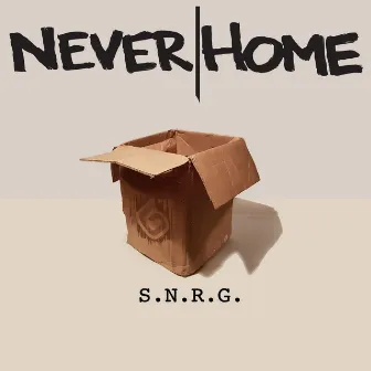 Never | Home by S.N.R.G.