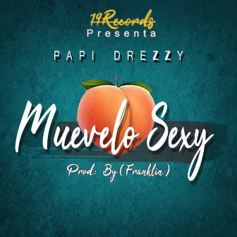 Muevelo Sexy by Papi Drezzy