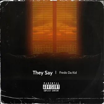 They Say by Fredo