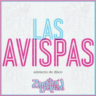 Las Avispas by Zapateá Lechuza!