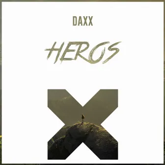 Heros by DaxX