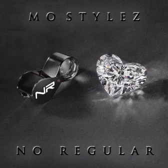 No Regular by Mo Stylez