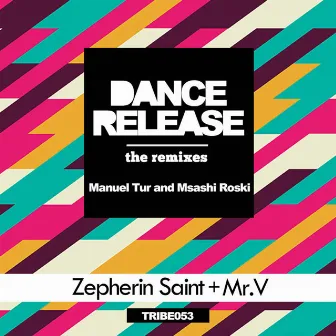 Dance Release (The Remixes) by Zepherin Saint