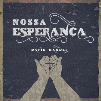 Nossa Esperança by David Hander