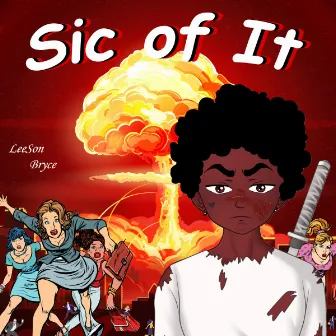 Sic of It by Leeson Bryce