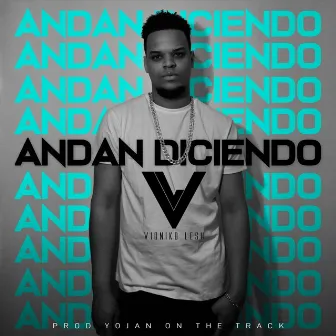 Andan Diciendo by Vioniko Lesh