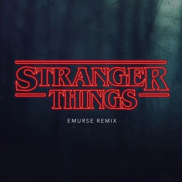 Stranger Things (Remix)