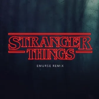 Stranger Things (Remix) by Emurse