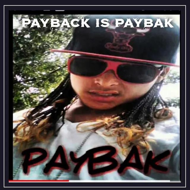 Payback Is Paybak