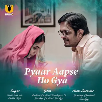 Pyaar Aapse Ho Gya by Sachin Sharma