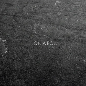 On a Roll by Tay Rob