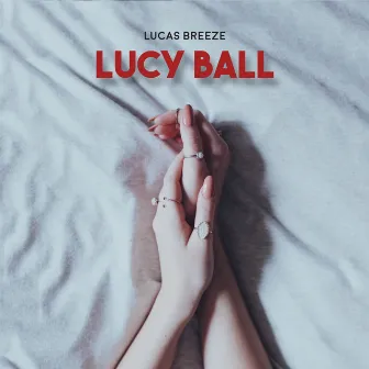 Lucy Ball by Lucas Breeze