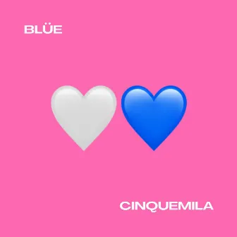 CINQUEMILA by Blüe