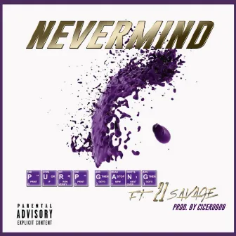 Nevermind by Purp Gang