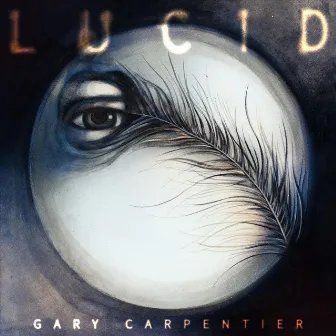 Lucid by Gary Carpentier