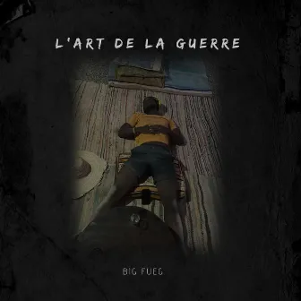 L'art de la guerre by BIG FUEG