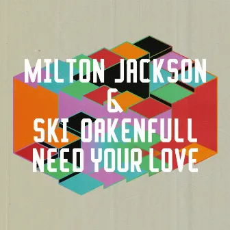 Need Your Love by Ski Oakenfull