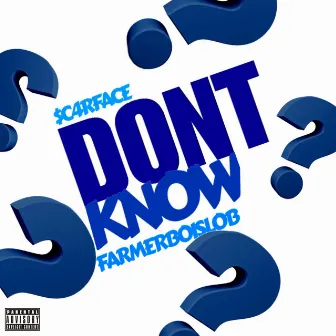 Don't Know by $c4rface