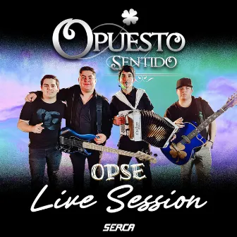 OPSE (LIVE SESSION) by Grupo Opuesto Sentido