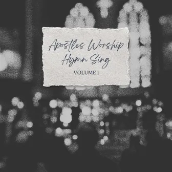 Hymn Sing Volume 1 by Apostles Worship