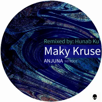 Anjuna (Remixed by Hunab Ku) by Maky Kruse