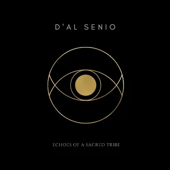 Echoes of a Sacred Tribe by D'AL SENIO