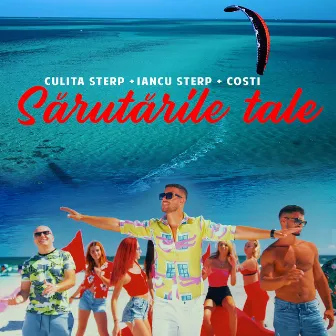 Sarutarile tale by Culita Sterp