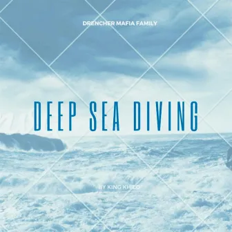 Deep Sea Diving by King Khilo